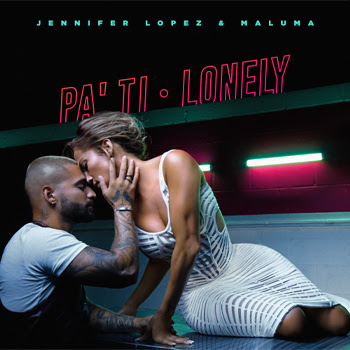 Jennifer Lopez y Maluma PA’ TI”& “LONELY